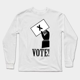 Vote! Long Sleeve T-Shirt